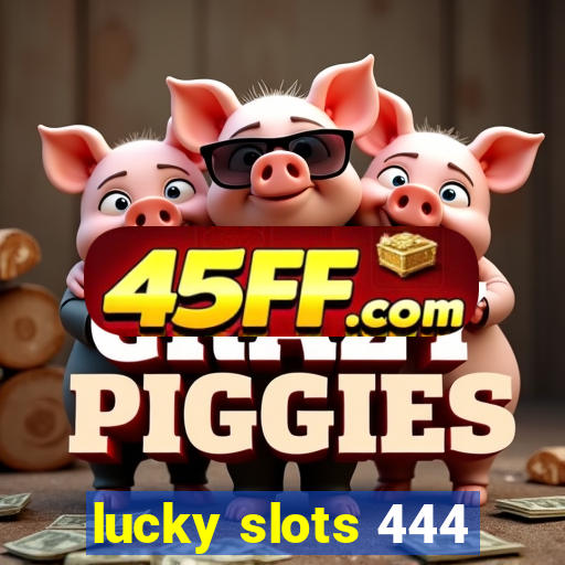 lucky slots 444